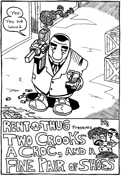 Rent-A-Thug #217 – Two Crooks, a Croc, and a Fine Pair of Shoes part 3